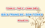 Bài 6 trang 85 Toán 8 Cánh Diều Tập 2